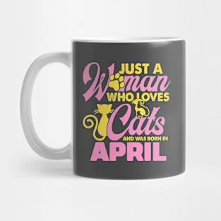 A Woman Loves Cats Born In April Mug